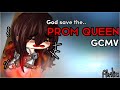 Prom Queen GCMV Yes Just Like The Trend