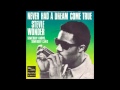 Stevie Wonder - Never Had A Dream Come True Stevie Wonder - Never Had A Dream Come True