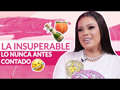 LO NUNCA ANTES CONTADO POR LA INSUPERABLE EN UN SIN TABÚ