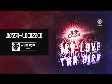 Dossa & Locuzzed - Tha Bird (feat. DJ Marky)