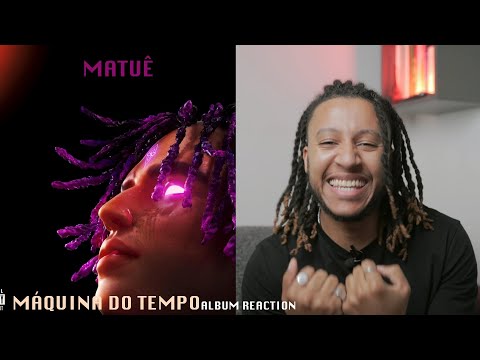 Matuê - MÁQUINA DO TEMPO (GRINGO REAGE A ÁLBUM, SUGERIDO) 🇧🇷🇵🇹