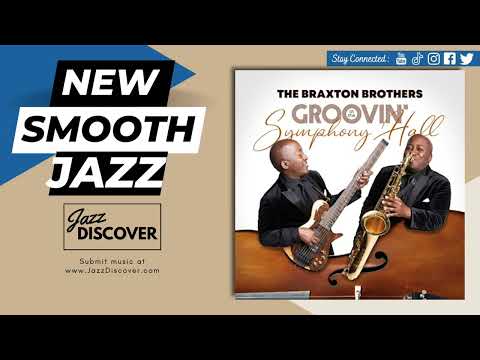 "The Braxton Brothers - Groovin' at the Symphony Hall" (@braxbros) | ▶️ SMOOTH JAZZ 2024 | JAZZ