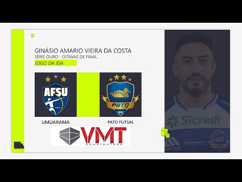 UMUARAMA X PATO FUTSAL - AO VIVO - OITAVAS DE FINAL - PARANAENSE SÉRIE OURO 2022