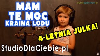 Mam tę moc - Kraina Lodu (cover by Julia Bańkowska - 4 lata)