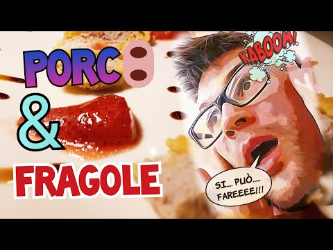 Porco & Fragole... Una bomba di Gusto
