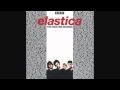 Vaseline // Elastica - BBC Radio Sessions 