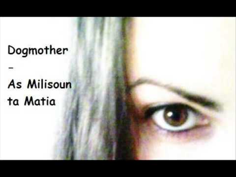 Dogmother - As Milisoun Ta Matia