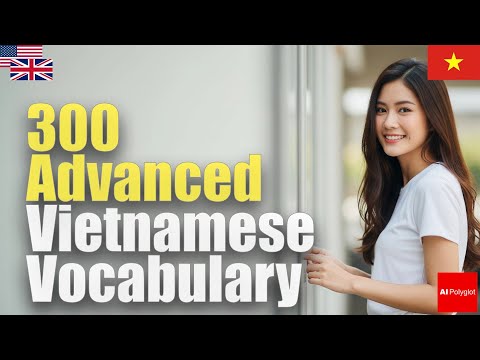 300 Advanced Vietnamese Vocabulary | Passive listening | Must-Know | with hiragana