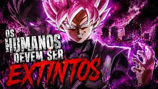GOKU BLACK | Os Humanos devem ser EXTINTOS! | EDIT
