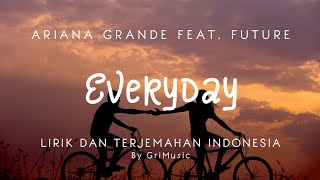 Download lagu Ariana Grande Feat. Future - Everyday (TikTok Ver) he give it to me| Lirik Lagu Terjemahan Indonesia mp3 Download lagu Ariana Grande Feat. Future - Everyday (TikTok Ver) he give it to me| Lirik Lagu Terjemahan Indonesia mp3