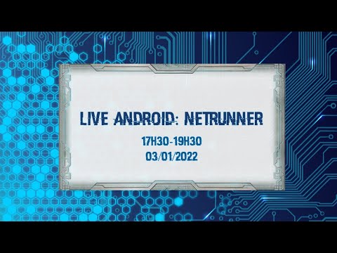 [FR] Live Android: Netrunner 03/01/2022