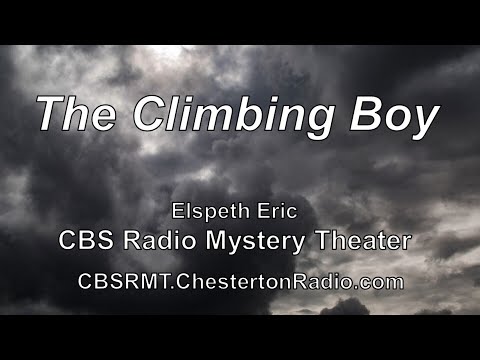 The Climbing Boy - Elspeth Eric - CBS Radio Mystery Theater