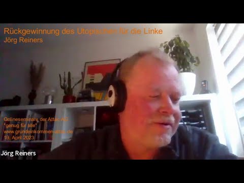 Jörg Reiners: Rückgewinnung des Utopischen für die Linke