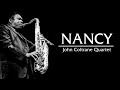 Nancy - John Coltrane Quartet – Jazz Music for Relaxing