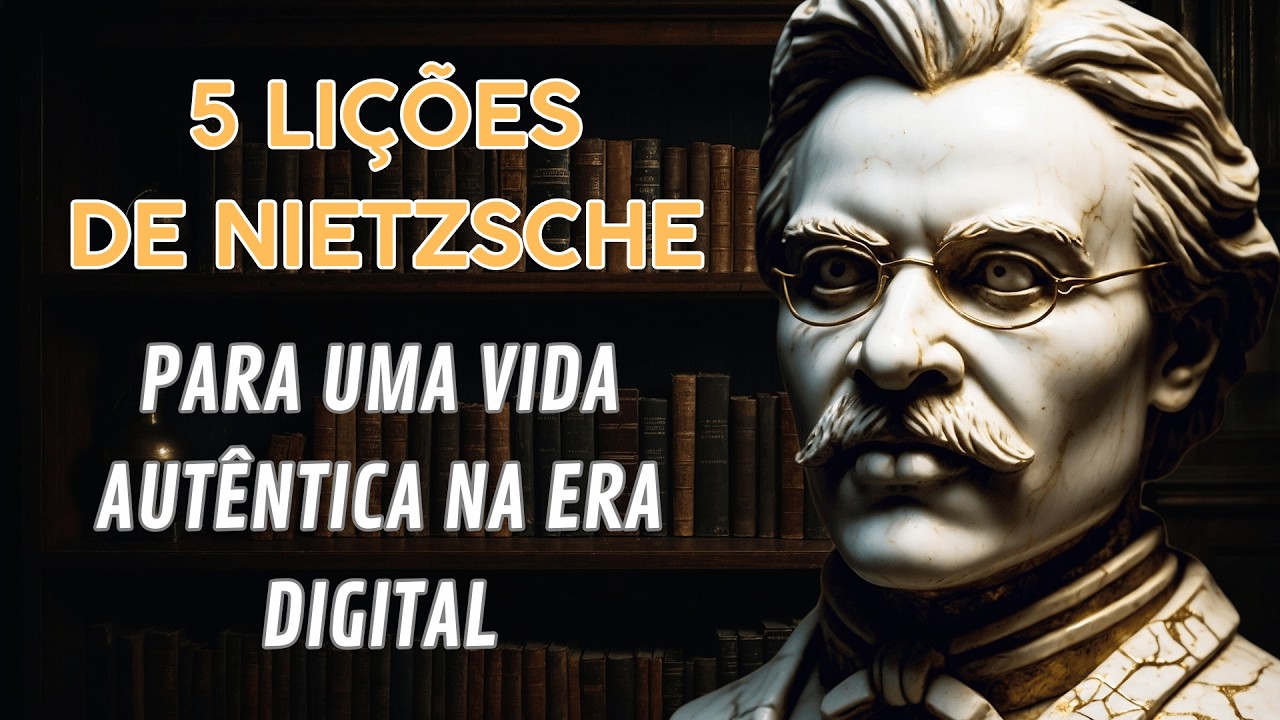 NIETZSCHE HOJE | 5 lições para uma VIDA AUTÊNTICA na ERA DIGITAL