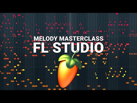 Melody MASTERCLASS • FL Studio
