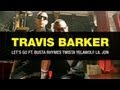 Travis Barker - Let's go (Music video) ft. Busta Rhymes, Twista, Yelawolf, LiL Jon