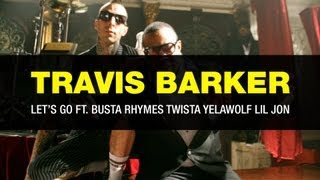 Download lagu Travis Barker - Let's go (Music video) ft. Busta Rhymes, Twista, Yelawolf, LiL Jon mp3