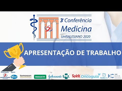 3ª Conferência de Medicina UniSALESIANO 2020 - ARESENTAÇÃO DE TRABALHO