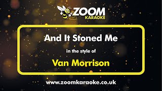 Van Morrison - And It Stoned Me - Karaoke Version from Zoom Karaoke
