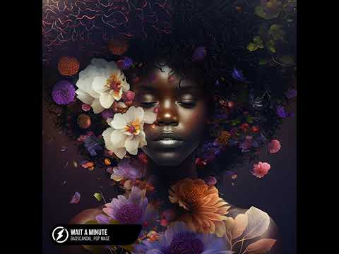 Badscandal - Wait A Minute [NEW SONG APRIL 2023]