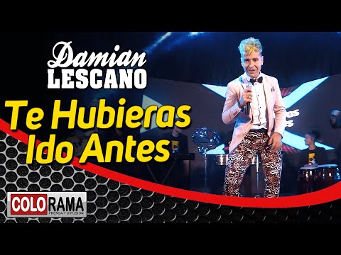 DAMIÁN LESCANO - Te hubieras ido antes (José Alberto Inzuna Favela - Luciano Luna Díaz)
