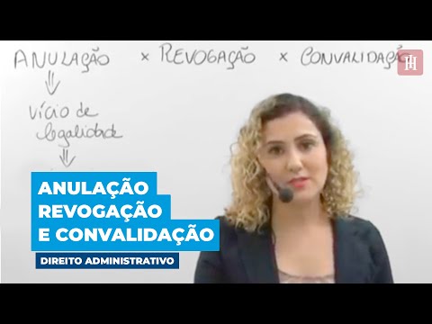 Desvendando Anulação, Revogação e Convalidação de Atos Administrativos | Direito Administrativo