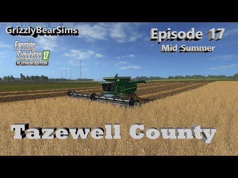 Farming Simulator 17 ᴴᴰ  Tazewell County v2.0 by flatlander84 🚜  Episode 17