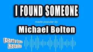 Michael Bolton - I Found Someone (Karaoke Version)
