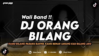 Download lagu DJ ORANG BILANG - WALI BAND (REMIX TERBARU 2024) mp3