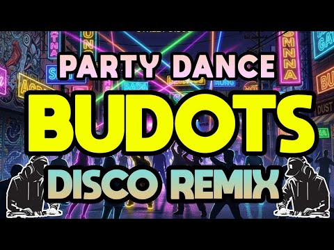 BEST OF TIKTOK BUDOTS PARTY DANCE | NONSTOP BUDOTS DISCO REMIX 2025