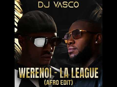 WERENOI - La League Afro (DJ VASCO EDIT)