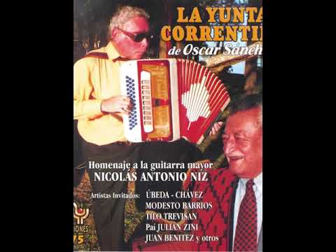 La Yunta Correntina de Oscar Sánchez   Homenaje a Nicolás Antonio Niz (2007)