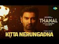 Kitta Nerungadha Video Song Thanal Atharvaa Murali Lavanya Tripathi Justin Prabhakaran