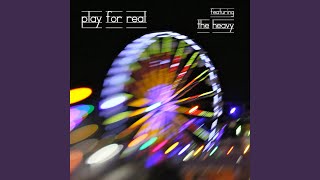Play For Real (feat. The Heavy)