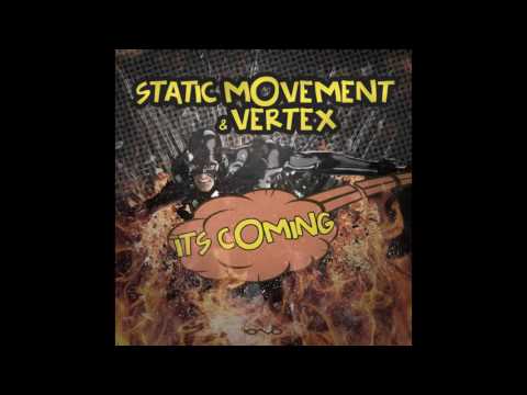 Static Movement & Vertex - Its Coming ᴴᴰ