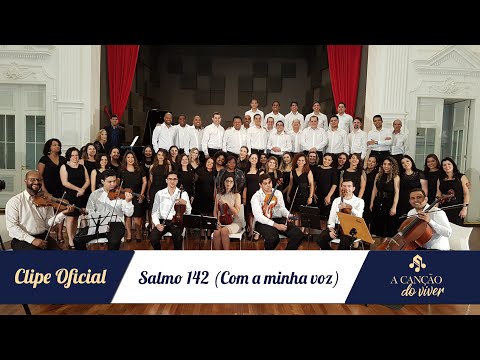 Salmo 142 (Psalms 142) - Coro e Orquestra | A Canção do Viver