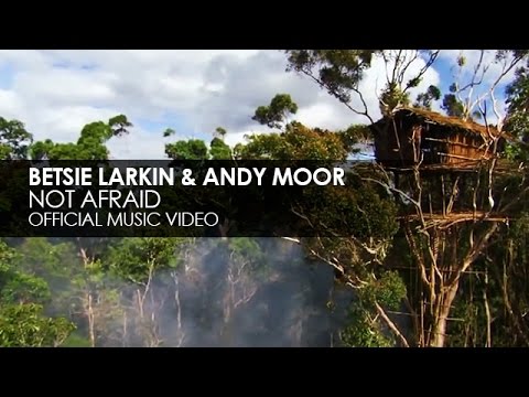Betsie Larkin & Andy Moor - Not Afraid (Official Music Video)