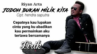 Download lagu Riyan Arta - Jodoh Bukan Milik Kita (Lirik) mp3
