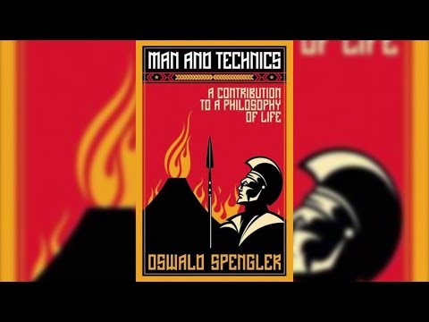 Oswald Spengler - Man and Technics: A Contribution to a Philosophy of Life [Ch. 04]