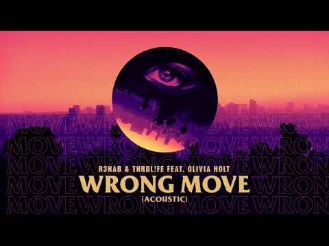 R3HAB & THRDL!FE feat. Olivia Holt - Wrong Move (Acoustic)