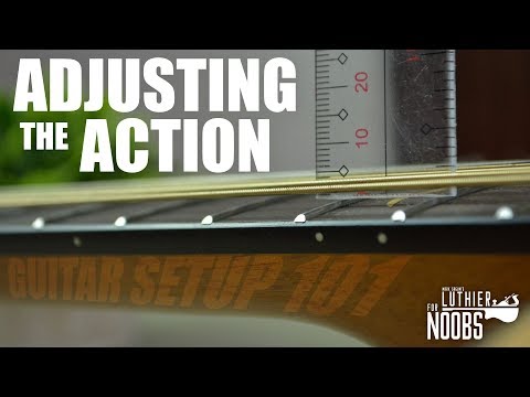 How to Adjust the String Action on an Acoustic Guitar  | Luthier For Noobs Episode 3