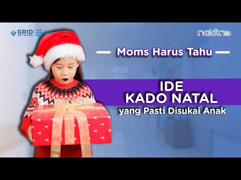 Ide Kado Natal yang Pasti Disukai Anak