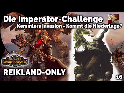 IMPERATOR-CHALLENGE 16 - Kemmlers Invasion! - Total War: Warhammer 3