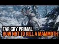 Far Cry Primal: How (not) to kill a Mammoth