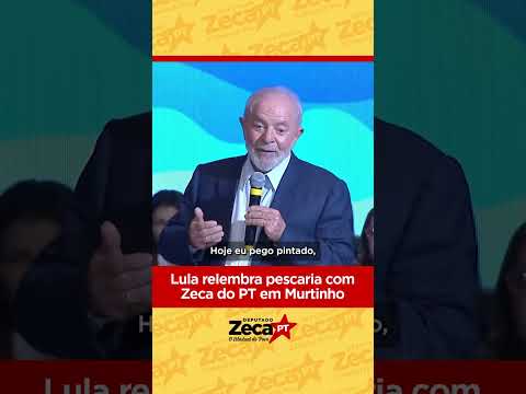 Lula relembra pescaria com Zeca do PT em Murtinho