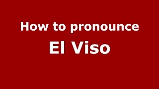 How to pronounce El Viso