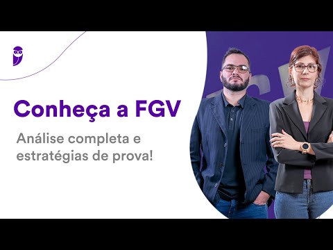Conheça a FGV - Análise completa e estratégias de prova!
