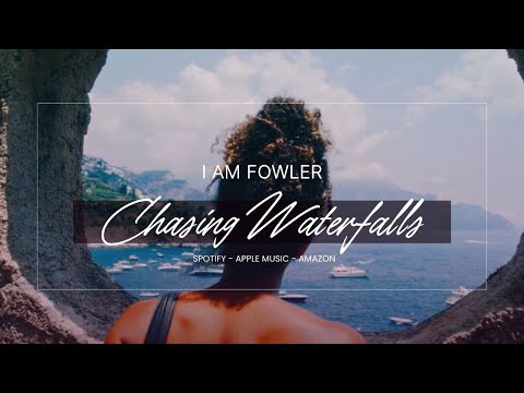 I Am Fowler - Chasing Waterfalls (Radio Edit)