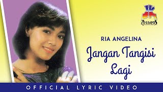 Download lagu Ria Angelina - Jangan Tangisi Lagi mp3 Download lagu Ria Angelina - Jangan Tangisi Lagi mp3